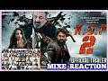 Kgf chapter 2 official trailer  rocking star yash  mixe reactions  sd mashup reaction