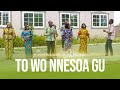 TO WO NNESOA GU - EMMANUEL OWUSU