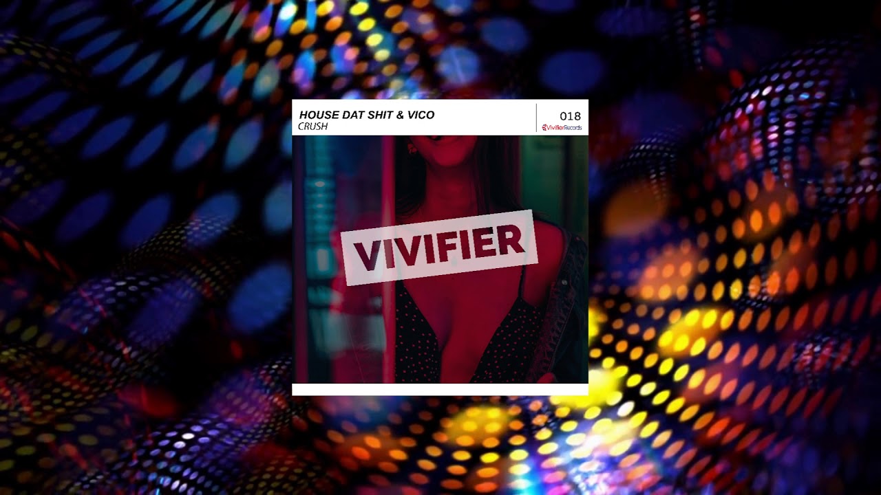 Guarda House Dat S**t and Vico - Crush su YouTube Guarda House Dat S**t and Vico - Crush su YouTube