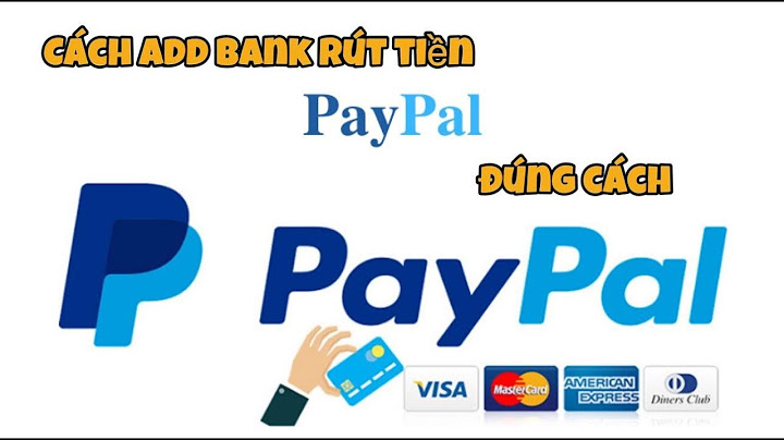 Hướng dẫn add bank vào paypal