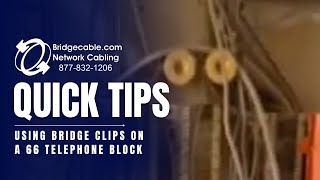 Using Bridge Clips on a 66 Telephone Block | BridgeCable.com