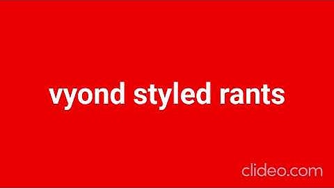 my rant on vyond styled rants