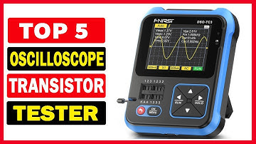 Top 5 Best Oscilloscope Transistor Tester 2025