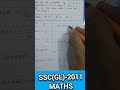 SSC(GL),Maths, 2011, Tnpsc-group-2,2A, 4,1, Tntet-1,2, DRB/SRB/DCCB, RRB JE DMS CMA CS MS, SSC-CGL