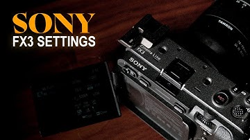 The Best Sony FX3 Settings for 2025