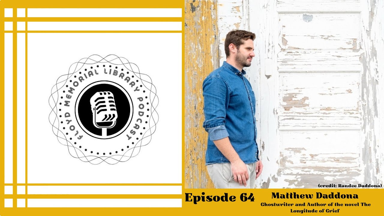 Episode 64 with Matthew Daddona, Ghostwriter and Author of the novel The Longitude of Grief