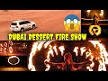 Dubai dessert fire show  allwood reviews  dubai dessertsafari fireshow uae vlog abudhabi