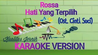 Hati Yang Terpilih Karaoke (Ost. Cinta Suci) | Rossa screenshot 4