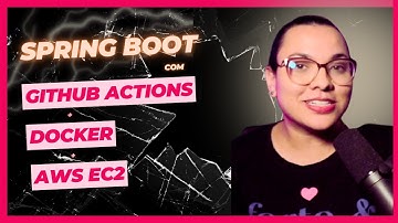 Spring Boot - Deploy na AWS EC2 com Github Actions e Docker