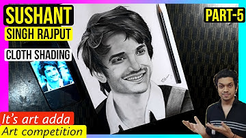 Drawing Sushant Singh Rajput Step By Step / Cloth Shading / Part 5 #Art_Competition