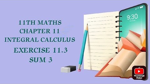 TN CLASS 11TH MATHS/INTEGRAL CALCULUS/CHAPTER 11/EXERCISE 11.3 SUM 3(@MATHSSTUDENT)
