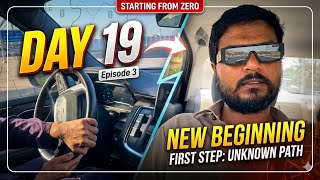 Day 19 A New Beginning Starting From Zero | First Step Unknown Path | The First 24 Hours | Episode 3