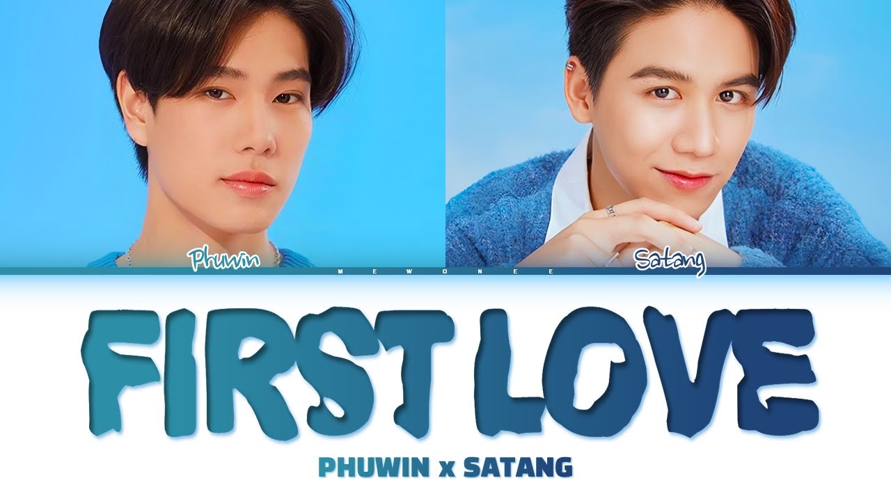 Phuwin x Satang】 First Love (รักแรก) (Original by Nont Tanont 