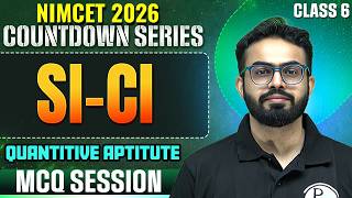 NIMCET 2026 SI- CI Class 6 | NIMCET 2026 | Free Countdown Series | BY Parth Sir