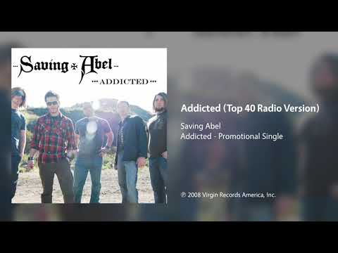 Saving Abel - Addicted (Top 40 Radio Version)