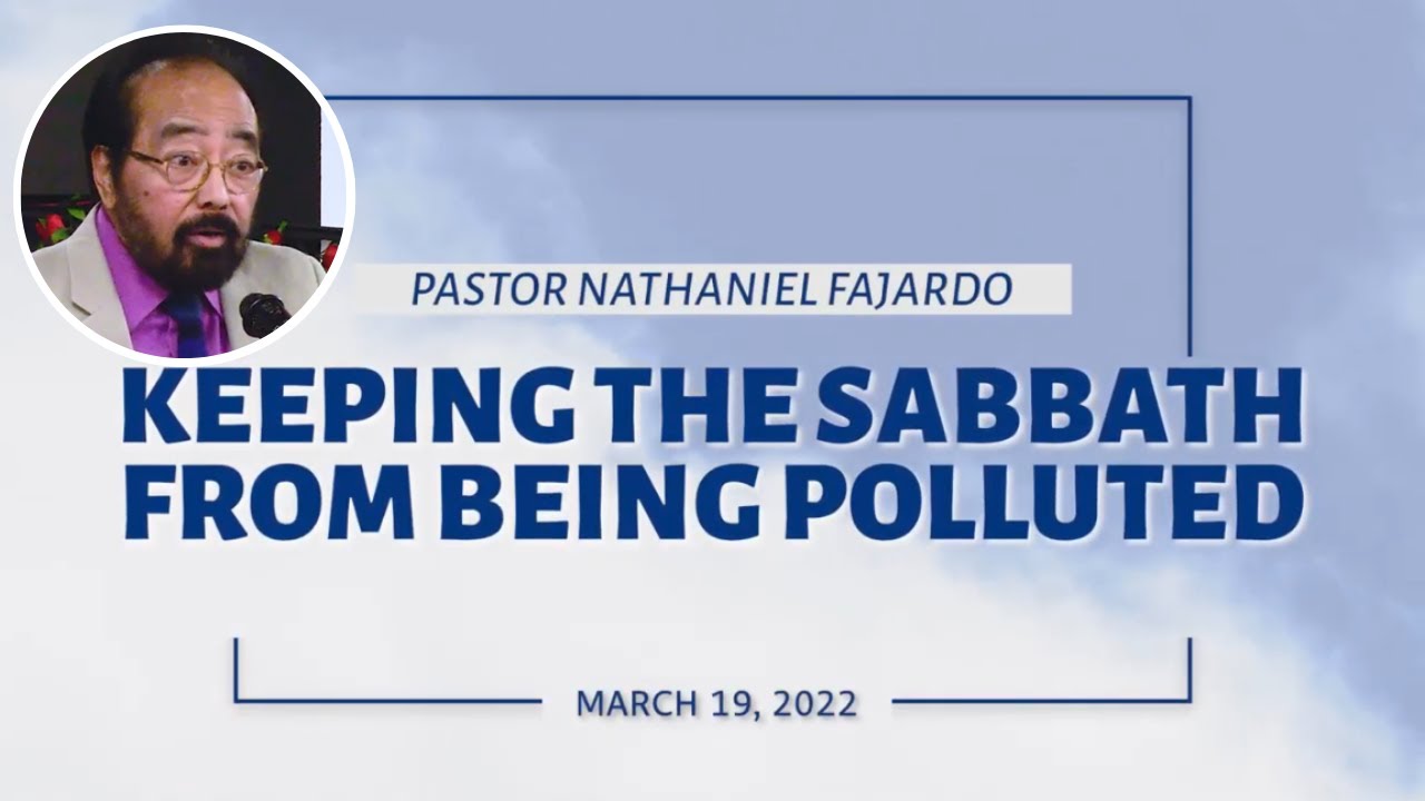 Keeping The Sabbath From Being Polluted (March 19, 2022)