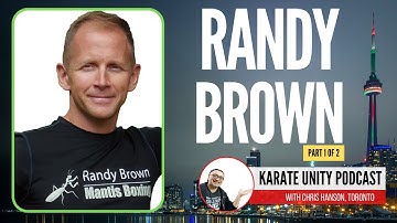 Karate Unity Podcast | Ft. Sifu Randy Brown Part 1 of 2