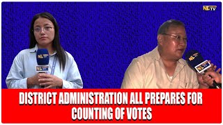 DISTRICT ADMINISTRATION ALL PREPARES FOR COUNTING OF VOTES