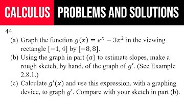 44. (a) Graph the function g(x)=e^x-3x^2 in the viewing rectangle [-1,4] by [-8,8].