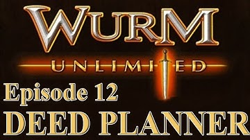 [Wurm Unlimited] [Wurm Online] Tutorial - How to Plan your Deed