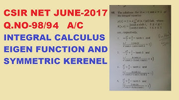 CSIR NET JUNE -2017 Q.NO-98/94 SET -A/C MATHS ANSWER KEY , INTEGRAL CALCULUS -EIGEN FUNCTION