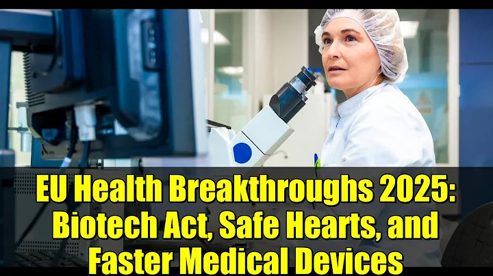 EU Health Breakthroughs 2025: Biotech Act, Safe Hearts, and Faster Medical Devices
