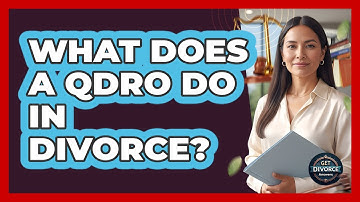 What Does A QDRO Do In Divorce?