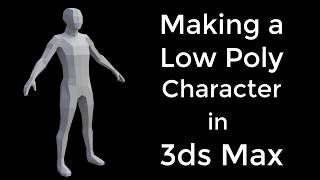 3dsMax basics: Make a LowPoly Character