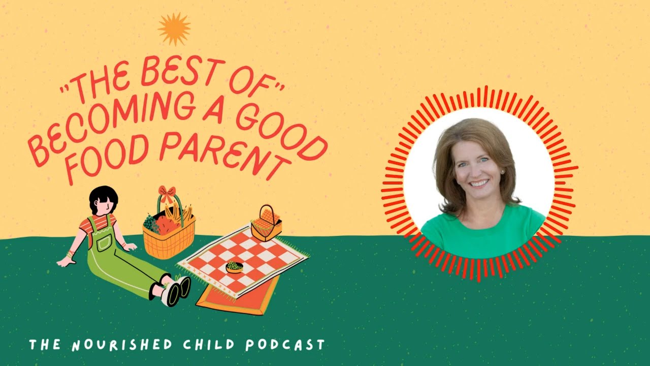 The Best of Becoming a Good Food Parent