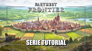 Como Empezar Bien - SERIE TUTORIAL Ep 1 - Farthest Frontier Gameplay Español