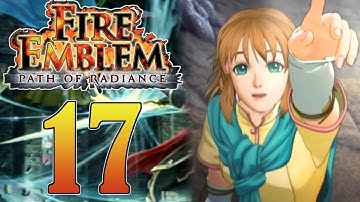 Hope And Healing! | Fire Emblem Path Of Radiance (Part 17 - Blind) [Difficult]