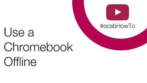#ocsbHowTo Use a Chromebook Offline