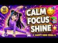 Kaia's Happy Calm Focus Strong Yoga 💛 | 10 Min Yoga for Kids | Happy Kids Yoga