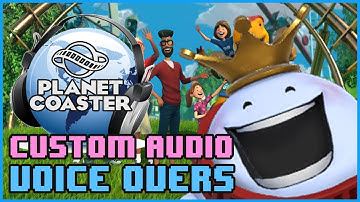 CUSTOM VOICE OVERS!! & Audio tutorial #PlanetCoaster