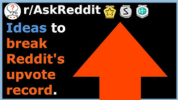 Ideas to break Reddit