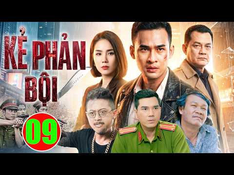 Phim Hình Sự Mới Nhất 2026 | Kẻ Phản Bội - Tập 09 | Phim Tâm Lý Xã Hội Việt Nam Hay Nhất 2026