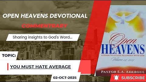 Open Heavens Devotional For Thursday 02-10-2025 by Pastor E.A Adeboye (You Must Hate Average)