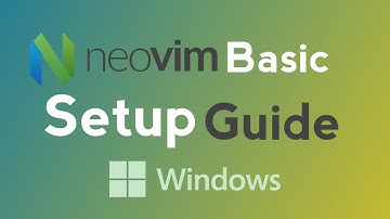 How to Set Up Neovim on Windows | Install & Configure Easily!