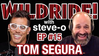 Tom Segura  SteveO’s Wild Ride! Ep #15