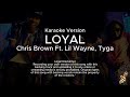 Chris Brown ft. Lil Wayne, Tyga - Loyal (Karaoke Version)