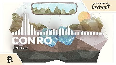 Conro - Fired Up [Monstercat Release]