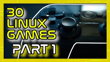 30 Free and Open Source Linux Games - Part 1