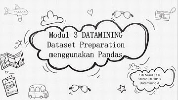 MODUL 3 DATAMINING | Dataset Preparation menggunakan Pandas
