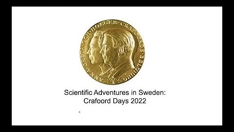 Scientific Adventures in Sweden: Crafoord Days in 2022 - Dan Kastner
