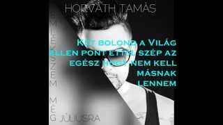 HORVÁTH TAMÁS - EMLÉKSZEM MÉG JÚLIUSRA (LYRICS) chords