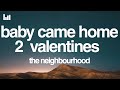 The Neighbourhood Baby Came Home 2 Valentines Lyrics 