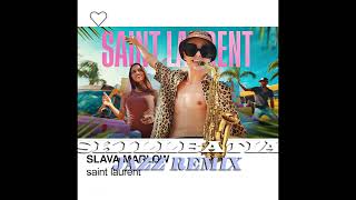 Slava Marlow - Saint Laurent (Jazz mini Remix)