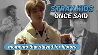 STRAY KIDS ONCE SAID...