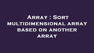 Array : Sort multidimensional array based on another array Wealth