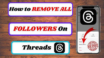 how to remove followers on threads|remove all followers on threads at once|2023